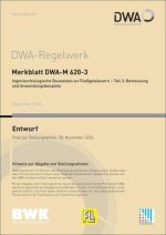 Merkblatt DWA-M 620-3 Ingenieurbiologische Bauweisen an Fließgewässern - Teil 3: Bemessung und Anwendungsbeispiele (Entwurf)