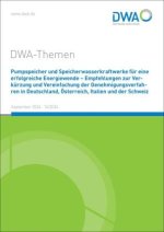 Pumpspeicher und Speicherwasserkraftwerke für eine erfolgreiche Energiewende - Empfehlungen zur Verkürzung und Vereinfachung der Genehmigungsverfahren