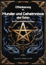 Offenbarung der Wunder und Geheimnisse aller Zeilen Auf Grund alter Überlieferungen und der neuesten Forschungen