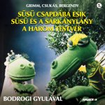 Süsü csapdába esik - Süsü és a sárkánylány - A három testvér  -  Grimm, Csukás, Bergendy 5.