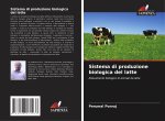 Sistema di produzione biologica del latte