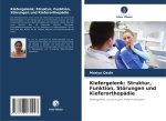 Kiefergelenk: Struktur, Funktion, Störungen und Kieferorthopädie