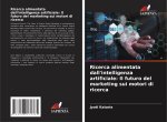 Ricerca alimentata dall'intelligenza artificiale: Il futuro del marketing sui motori di ricerca