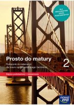 Prosto do matury 2. Matematyka. Liceum i technikum. Podręcznik. Zakres podstawowy i rozszerzony. Edycja 2024. Wydawnictwo Nowa Era