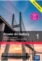 Prosto do matury 1. Matematyka. Liceum i technikum. Podręcznik. Zakres podstawowy i rozszerzony. Edycja 2024