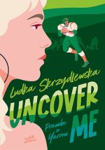 Uncover me. Prawda o Yarrow. Tom 3