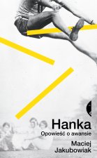 Hanka. Opowieść o awansie. Wydawnictwo Czarne