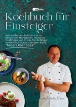 Kochbuch für Einsteiger - Von einfachen Zutaten bis zu köstlichen Mahlzeiten.