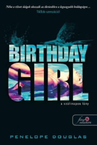 Birthday Girl - A szülinapos lány (Penelope Douglas)(Twarda)