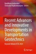 Recent Advances and Innovative Developments in Transportation Geotechnics