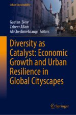 Diversity as Catalyst: Economic Growth and Urban Resilience in Global Cityscapes