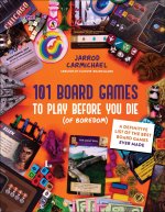 101 BOARD GAMES TO PLAY BEFORE YOU DIE O
