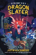 SO YOU WANT TO BE A DRAGON SLAYER