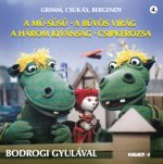 A mű-Süsü - A bűvös virág - A három kívánság - Csipkerózsa  - Grimm, Csukás, Bergendy 4.