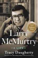 LARRY MCMURTRY A LIFE