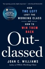 OUTCLASSED HOW THE LEFT LOST THE WORKING