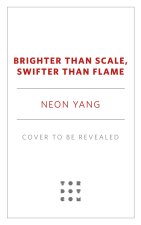 BRIGHTER THAN SCALE SWIFTER THAN FLAME