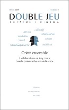 DOUBLE JEU, NO 21/2024. CREER ENSEMBLE : COLLABORATIONS AU LONG COURS