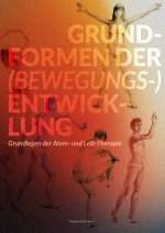 Grundformen der (Bewegungs-) Entwicklung - Lehr- und Übungsbuch