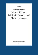 Warumbe bei Meister Eckhart, Friedrich Nietzsche und Martin Heidegger