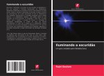 Iluminando a escuridão