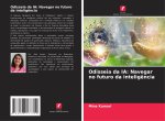 Odisseia da IA: Navegar no futuro da inteligência
