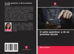 O salto quântico: a IA no próximo século