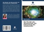 Die Wunder der Wissenschaft: Die Erforschung des Unbekannten