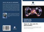 Vom 12. bis zum 21. Jahrhundert