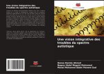 Une vision intégrative des troubles du spectre autistique