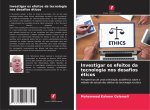 Investigar os efeitos da tecnologia nos desafios éticos