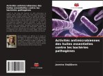 Activités antimicrobiennes des huiles essentielles contre les bactéries pathogènes