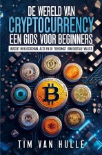 DE WERELD VAN CRYPTOCURRENCY EEN GIDS VOOR BEGINNERS