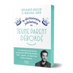 Le dictionnaire jubilatoire du jeune parent débordé