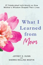 WHAT I LEARNED FROM MOM