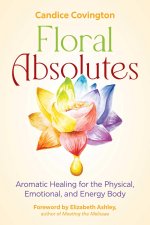 FLORAL ABSOLUTES AROMATIC HEALING FOR