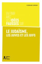 En finir avec les idées fausses sur le judaïsme et les juifs