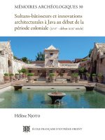 Sultans-bâtisseurs et innovations architecturales à Java au début de la période coloniale
