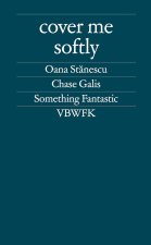 Cover me softly /anglais