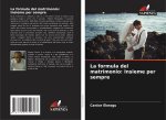 La formula del matrimonio: Insieme per sempre