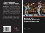 L'ascesa delle macchine: Esplorare il futuro della robotica