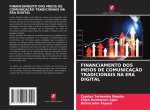 FINANCIAMENTO DOS MEIOS DE COMUNICAÇÃO TRADICIONAIS NA ERA DIGITAL