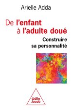 De l'enfant à l'adulte doué, construire sa personnalié