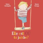 Elle est où ta jambe ?