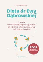 Dieta dr Ewy Dąbrowskiej Fenomen samouzdrawiającego się organizmu