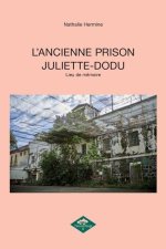 L'ANCIENNE PRISON JULIETTE-DODU