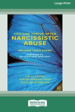 You Can Trive After Narcissistic Abuse  [LP 16 Pt Edition]