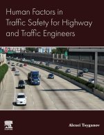 Human Factors in Traffic Safety for Highway and Traffic Engineers