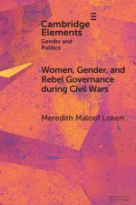 Women, Gender, and Rebel Governance during Civil Wars