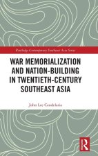 War Memorialization and Nation-Building in Twentieth-Century Southeast Asia